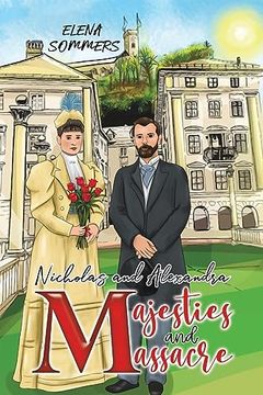 portada Nicholas and Alexandra Majesties and Massacre (en Inglés)