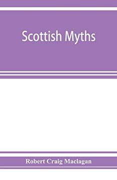 portada Scottish Myths; Notes on Scottish History and Tradition 