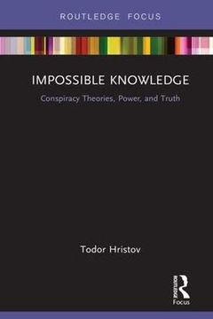 portada Impossible Knowledge: Conspiracy Theories, Power, and Truth (in English)
