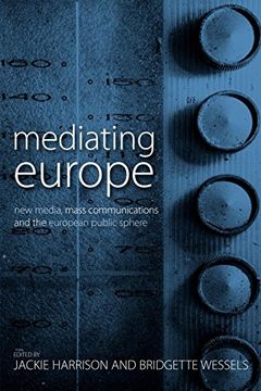 portada Mediating Europe: New Media, Mass Communications and the European Public Sphere (en Inglés)