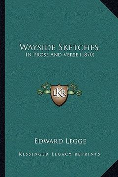 portada wayside sketches: in prose and verse (1870) in prose and verse (1870)