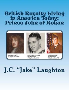 portada British Royalty Living in America Today: Prince John of Rohan (en Inglés)