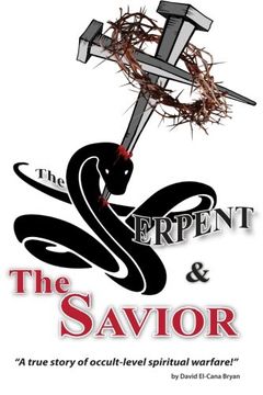 portada The Serpent and the Savior: A True Story of Occult-Level Spiritual Warfare (en Inglés)
