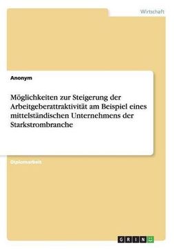 portada Möglichkeiten zur Steigerung der Arbeitgeberattraktivität am Beispiel eines mittelständischen Unternehmens der Starkstrombranche (German Edition)