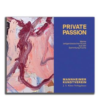 portada Private Passion - Werke Zeitgenössischer Kunst aus der Sammlung Fuchs (en Alemán)