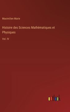 portada Histoire des Sciences Mathématiques et Physiques: Vol. IV (en Francés)