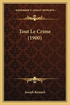 portada Tout Le Crime (1900) (en Francés)