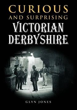 portada Curious and Surprising Victorian Derbyshire