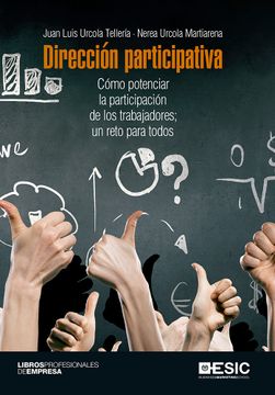 portada Dirección Participativa: Cómo Potenciar la Participación de los Trabajadores (in Spanish)
