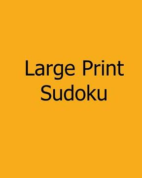 portada Large Print Sudoku: Moderate Level, Large Grid Puzzles (in English)