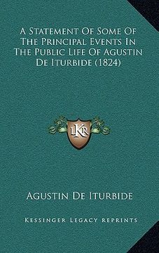 portada a statement of some of the principal events in the public life of agustin de iturbide (1824) (en Inglés)