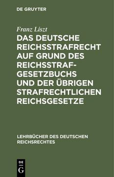 portada Das Deutsche Reichsstrafrecht auf Grund des Reichsstrafgesetzbuchs und der Übrigen Strafrechtlichen Reichsgesetze (in German)