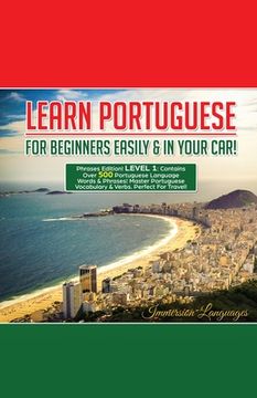portada Learn Portuguese For Beginners Easily And In Your Car! Phrases Edition Contains 500 Portuguese Phrases (en Inglés)