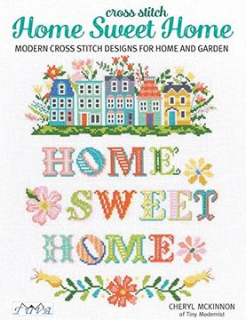portada Home Sweet Home: Modern Cross Stitch Designs for Home and Garden (in English)