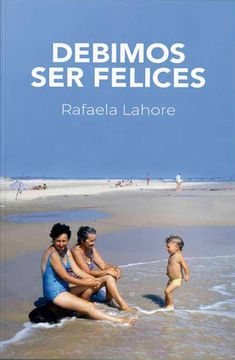 Debimos ser felices (in Spanish)