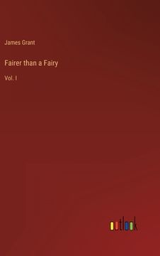 portada Fairer than a Fairy: Vol. I (in English)
