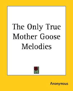 portada the only true mother goose melodies (en Inglés)