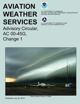portada Aviation Weather Services: Advisory Circular, AC 00-45G, Change 1 (en Inglés)