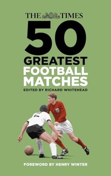 portada The Times 50 Greatest Football Matches (en Inglés)