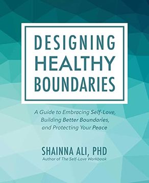 portada Designing Healthy Boundaries: A Guide to Embracing Self-Love, Building Better Boundaries, and Protecting Your Peace