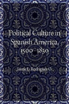 portada Political Culture in Spanish America, 1500–1830