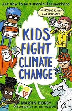 portada Kids Fight Climate Change: Act now to be a #2Minutesuperhero (en Inglés)