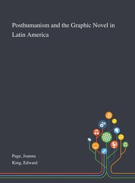 portada Posthumanism and the Graphic Novel in Latin America (en Inglés)