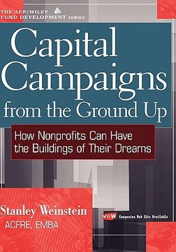 portada capital campaigns from the ground up: how nonprofits can have the buildings of their dreams (en Inglés)