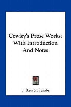 portada cowley's prose works: with introduction and notes (en Inglés)