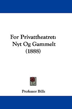 portada for privattheatret: nyt og gammelt (1888)