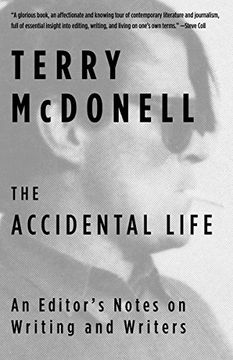 portada The Accidental Life: An Editor's Notes on Writing and Writers (en Inglés)