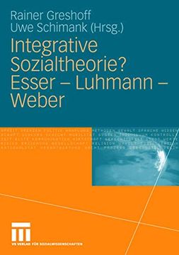 portada Integrative Sozialtheorie? Esser - Luhmann - Weber (en Alemán)