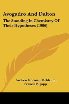portada avogadro and dalton: the standing in chemistry of their hypotheses (1906) (in English)