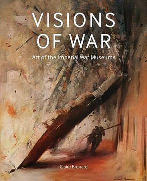 portada Visions of War: Art of the Imperial war Museums (en Inglés)