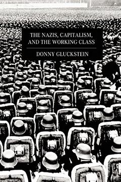 portada The Nazis, Capitalism and the Working Class (en Inglés)