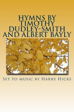 portada Hymns by Timothy Dudley-Smith and Albert Bayly: Set to music by Harry Hicks (en Inglés)
