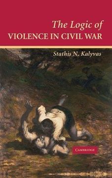 portada The Logic of Violence in Civil war Hardback (Cambridge Studies in Comparative Politics) (en Inglés)