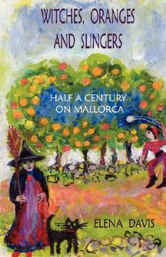 portada witches, oranges and slingers: half a century on mallorca (in English)