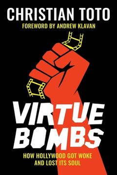 portada Virtue Bombs: How Hollywood Got Woke and Lost Its Soul (en Inglés)
