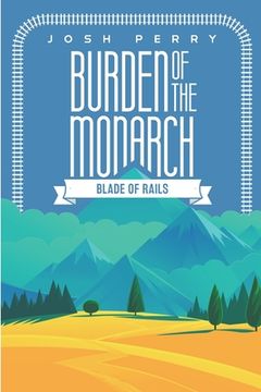 portada Burden of the Monarch: Blade of Rails (en Inglés)