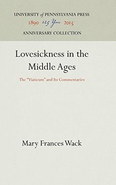 portada Lovesickness in the Middle Ages: Viaticum and its Commentaries (The Middle Ages Series) (in English)