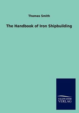 portada the handbook of iron shipbuilding (in English)