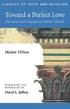 portada toward a perfect love: the spiritual counsel of walter hilton