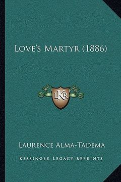 portada love's martyr (1886) (en Inglés)