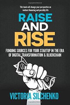 portada Raise and Rise: Funding Sources for Your Startup in the era of Digital Transformation & Blockchain (en Inglés)