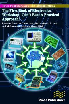 portada The First Book of Electronics Workshop: Can't Beat a Practical Approach! (en Inglés)