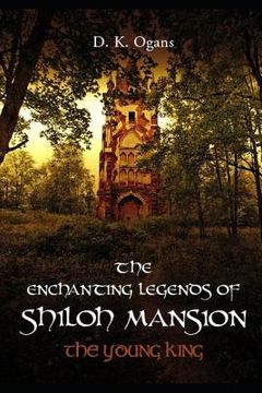portada The Enchanting Legends of Shiloh Mansion: The Young King - Expanded Edition (en Inglés)