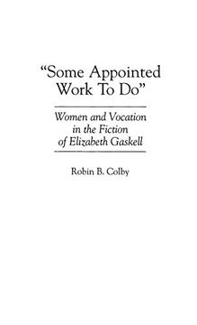 portada Some Appointed Work to do: Women and Vocation in the Fiction of Elizabeth Gaskell 