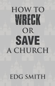portada How to Wreck or Save a Church (en Inglés)