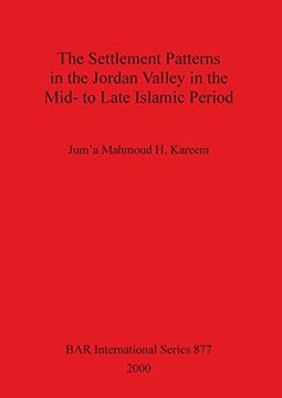 portada The Settlement Patterns in the Jordan Valley in the Mid- to Late Islamic Period (Bar International Series) (en Inglés)